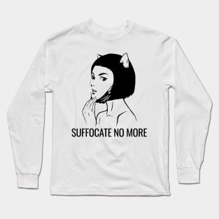 Suffocate no more Long Sleeve T-Shirt